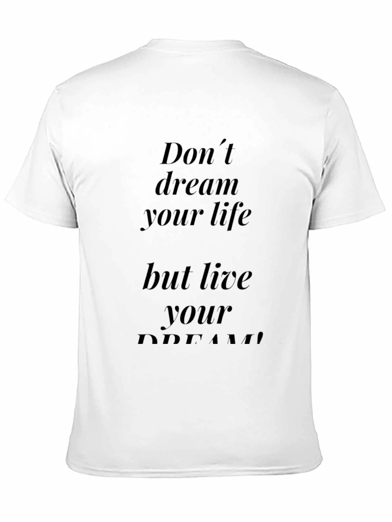 Inspirational Quote Tee - Dream Big Live Now