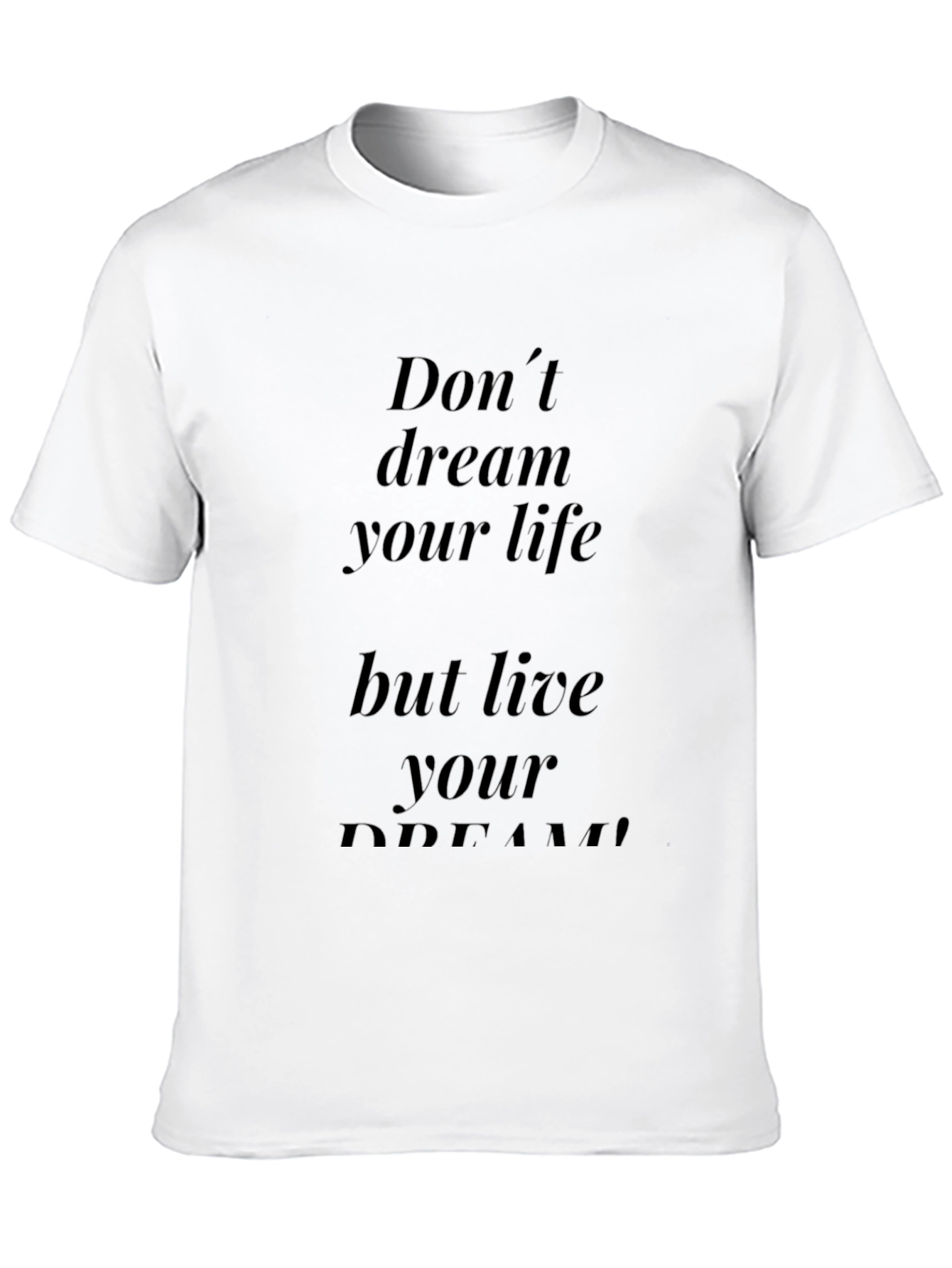 Inspirational Quote Tee - Dream Big Live Now