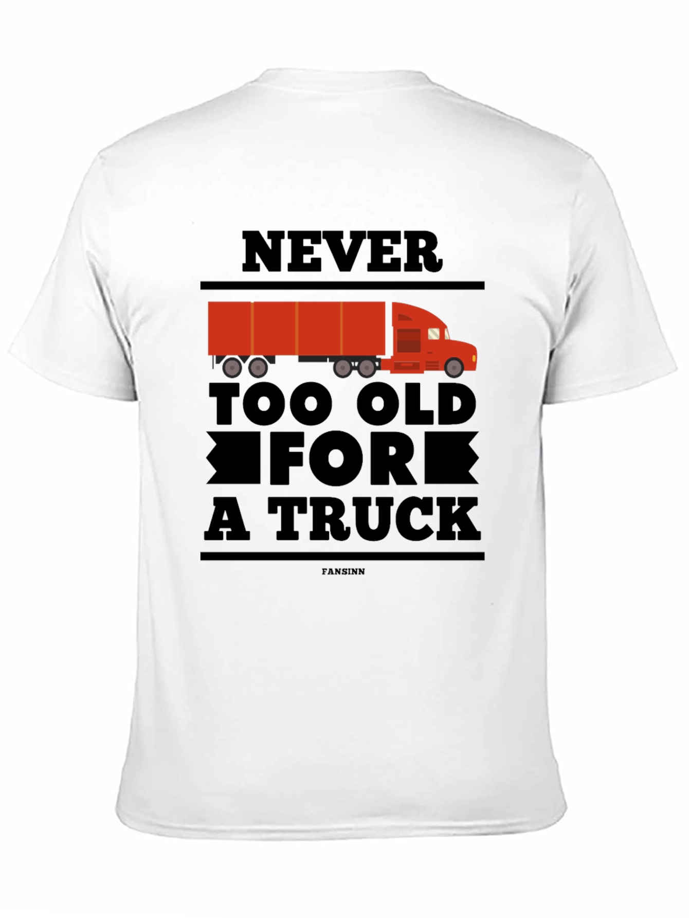 Never Too Old For A Truck Black T-Shirt