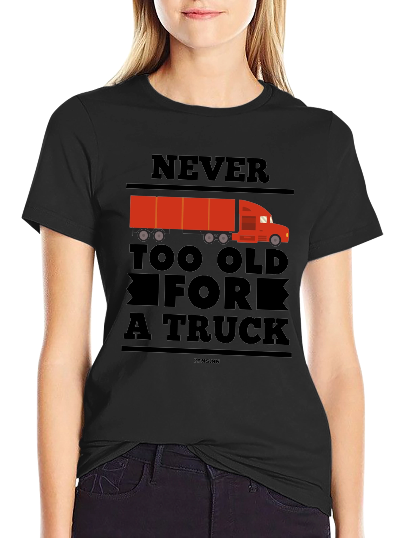 Never Too Old For A Truck Black T-Shirt