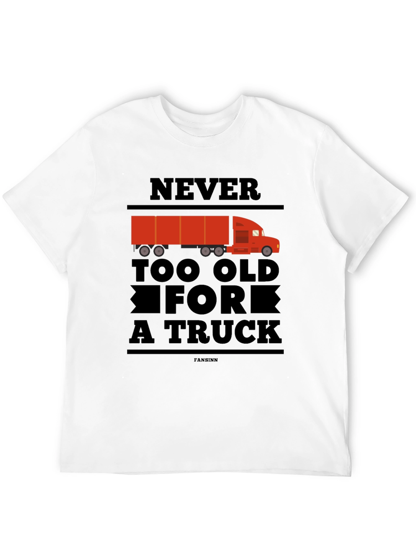 Never Too Old For A Truck Black T-Shirt