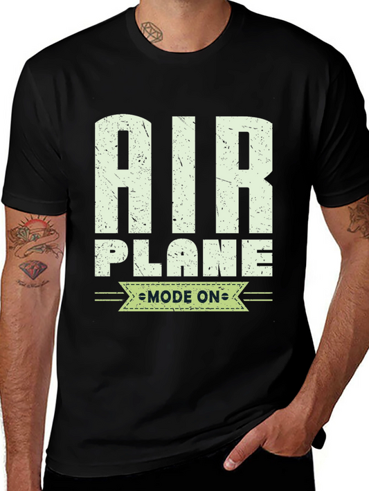 Airplane Mode On T-Shirt - Aviation Enthusiast Tee
