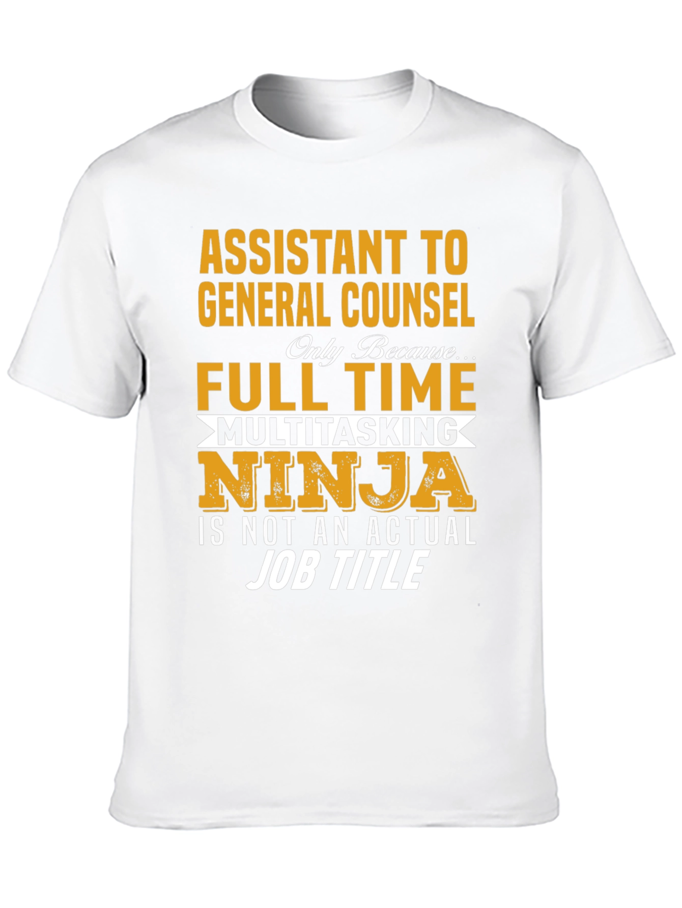 Assistant to General Counsel Multitasking Ninja T-Shirt
