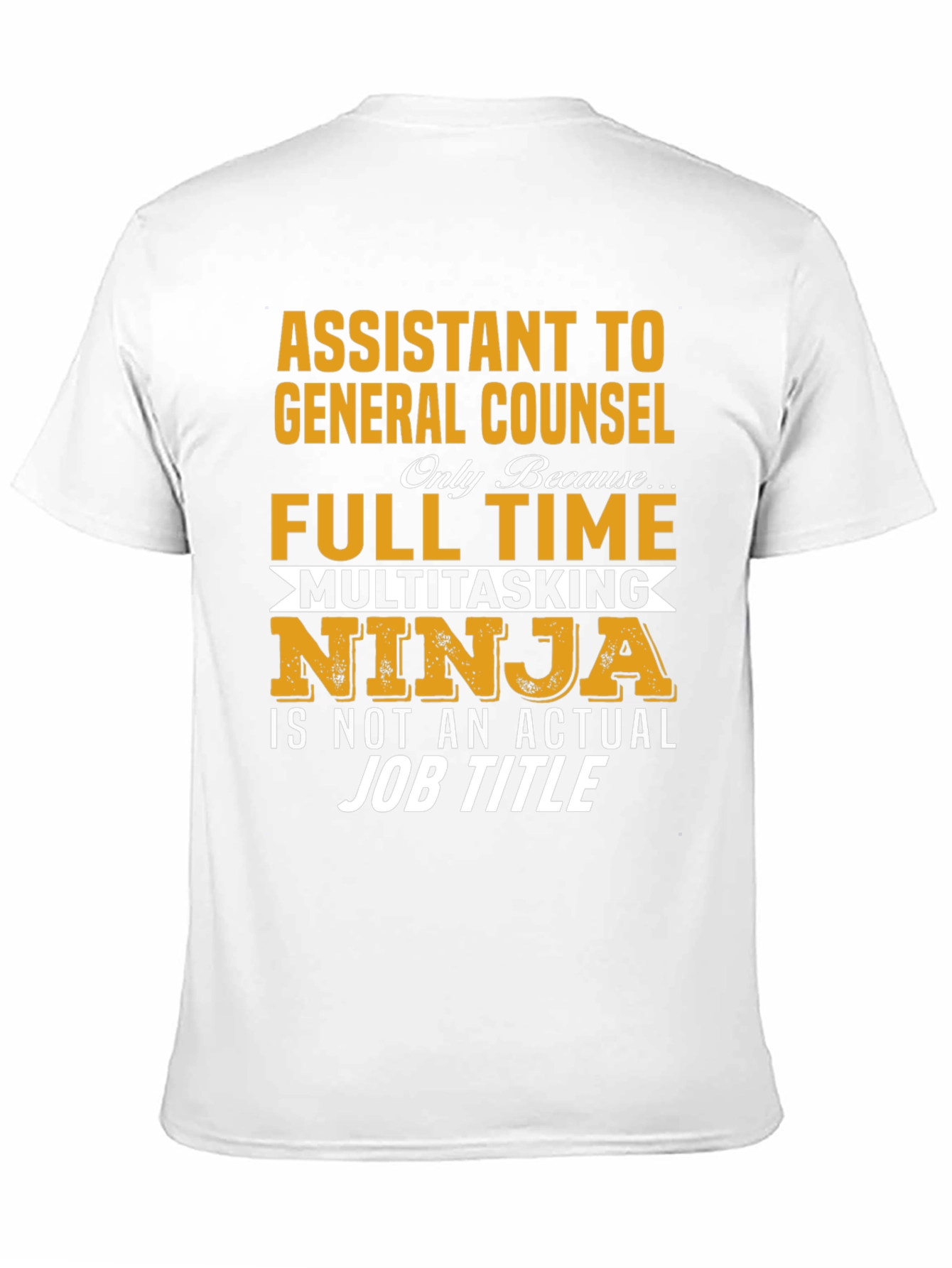 Assistant to General Counsel Multitasking Ninja T-Shirt