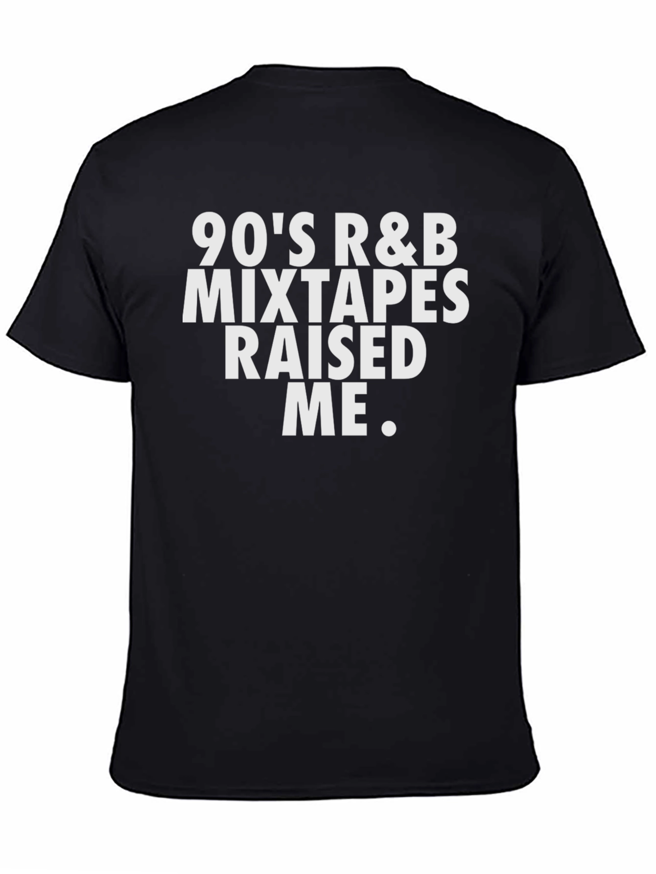 90s R&B Mixtapes Raised Me Black T-Shirt