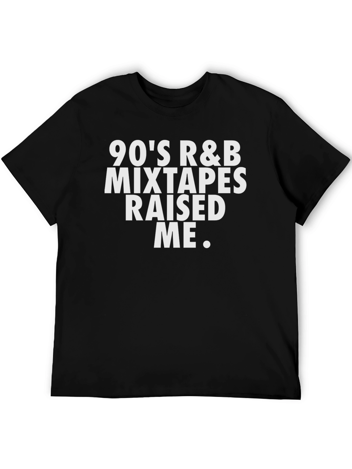 90s R&B Mixtapes Raised Me Black T-Shirt