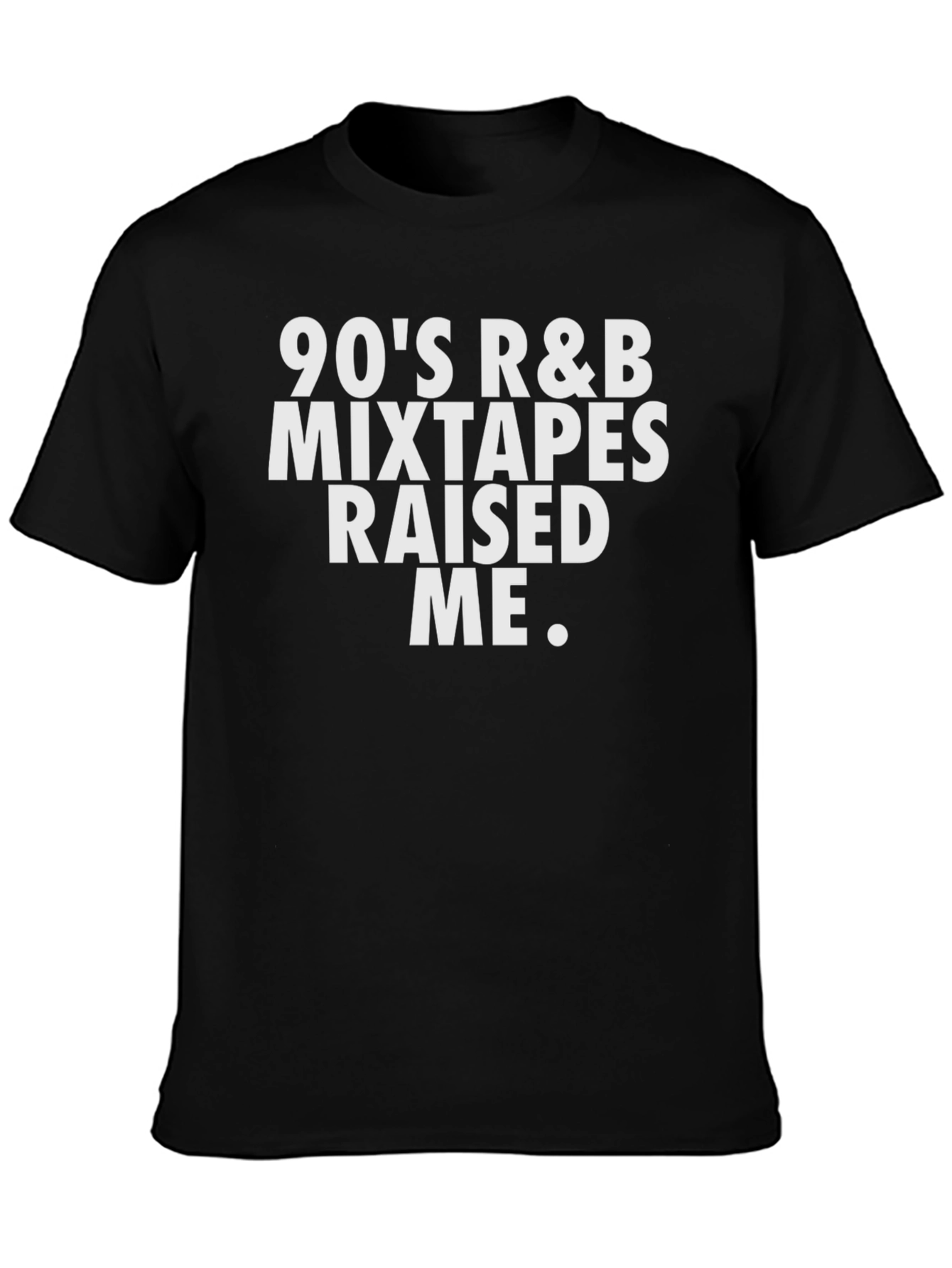 90s R&B Mixtapes Raised Me Black T-Shirt