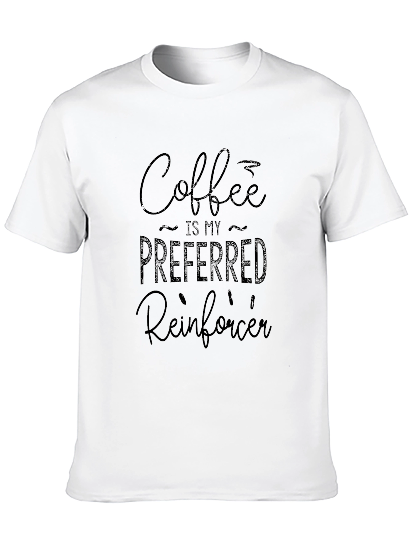 Coffee is My Preferred Reinforcer T-Shirt