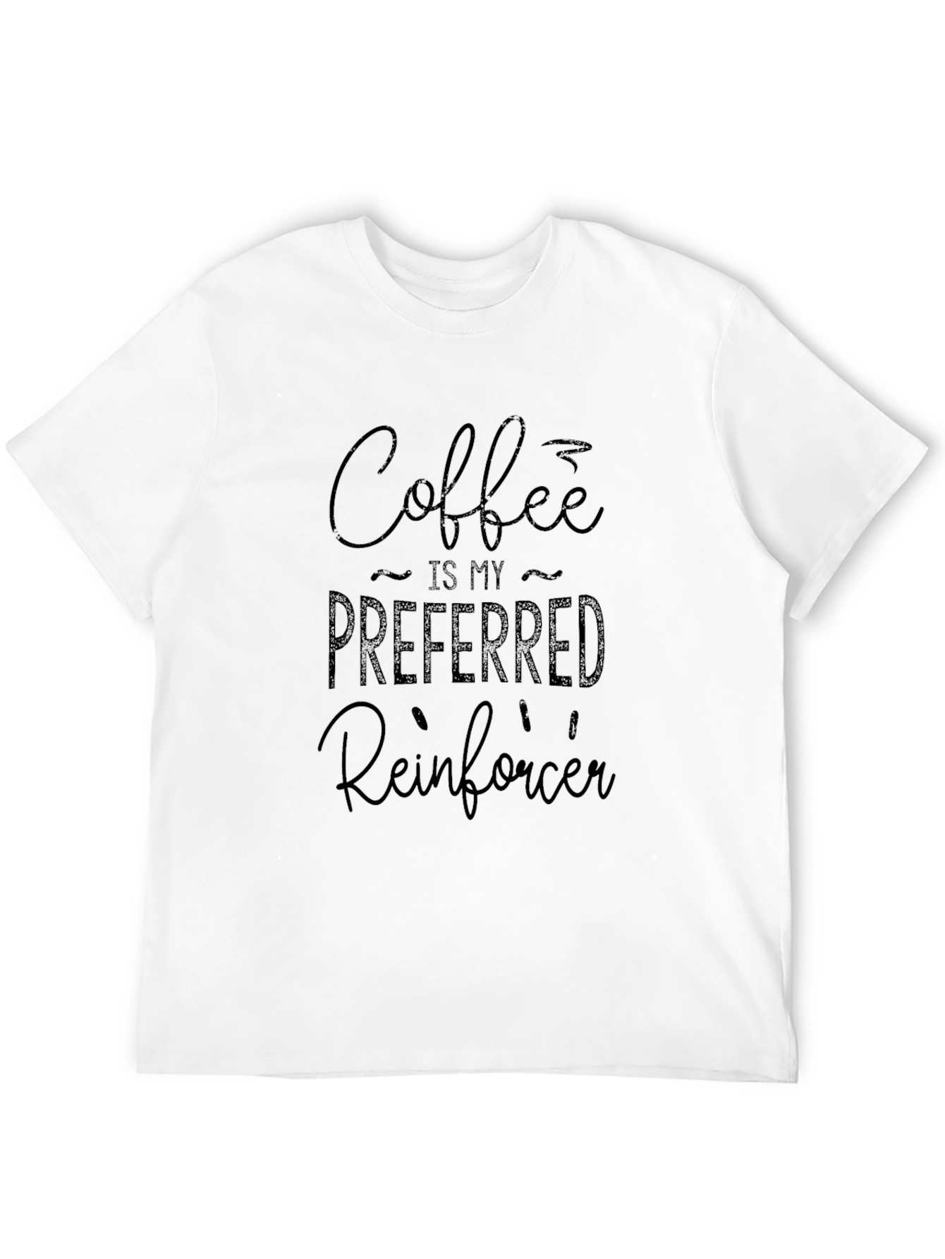 Coffee is My Preferred Reinforcer T-Shirt
