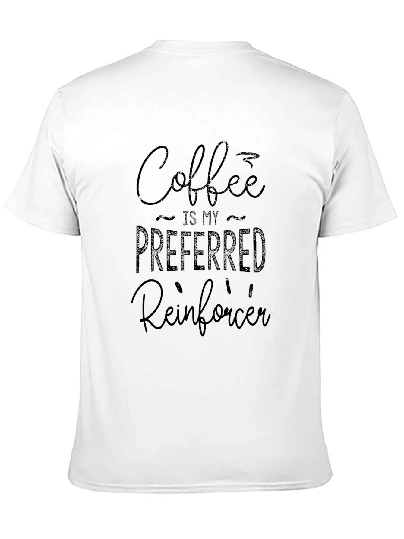Coffee is My Preferred Reinforcer T-Shirt
