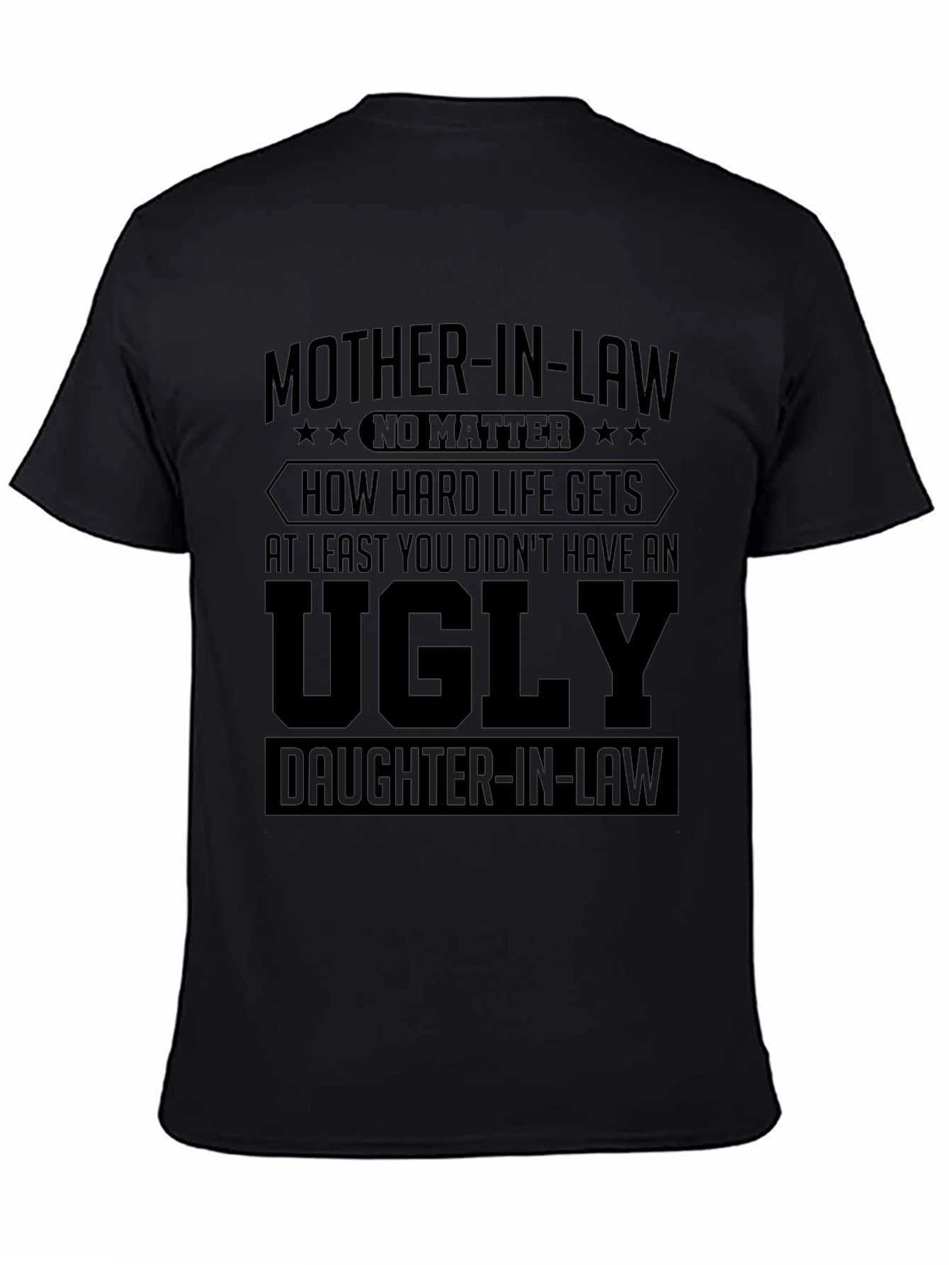 Funny Mother-in-Law T-Shirt - Ugly Daughter-in-Law Joke