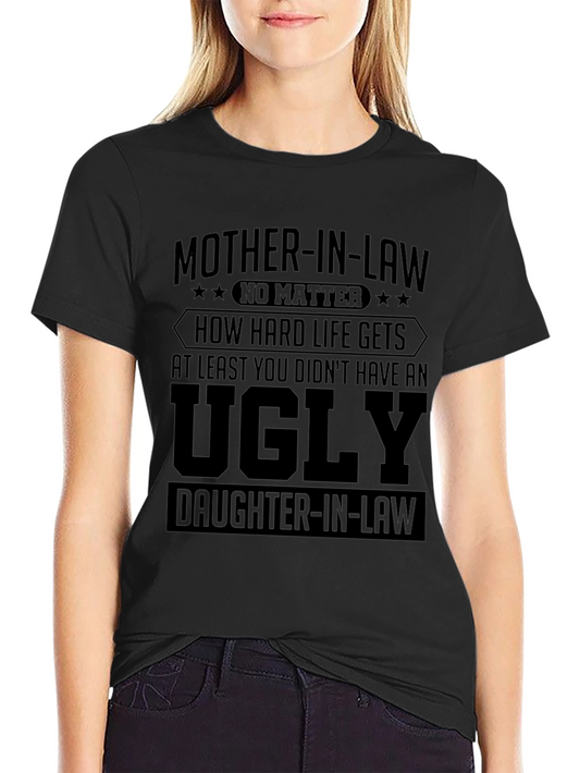 Funny Mother-in-Law T-Shirt - Ugly Daughter-in-Law Joke