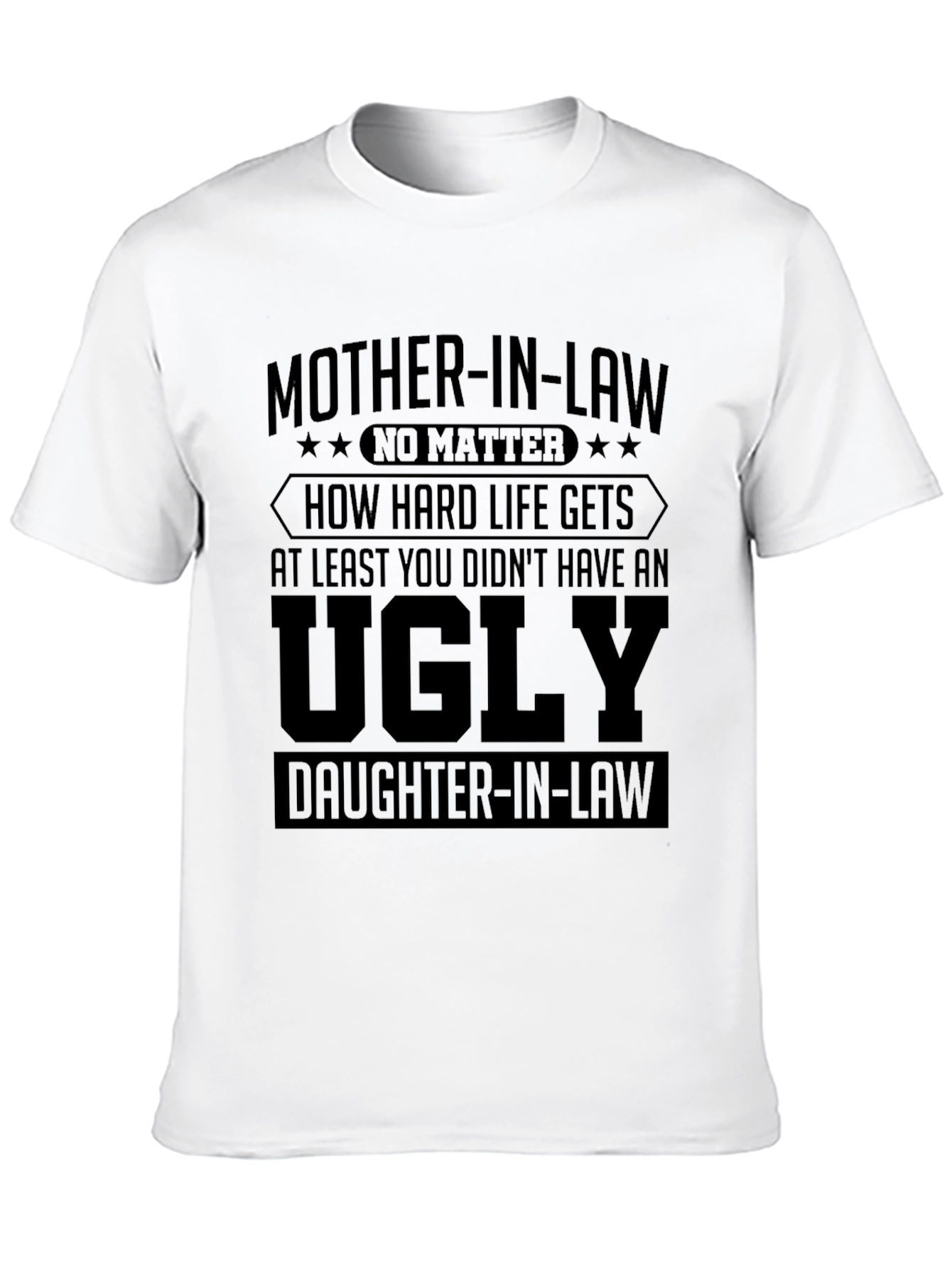 Funny Mother-in-Law T-Shirt - Ugly Daughter-in-Law Joke