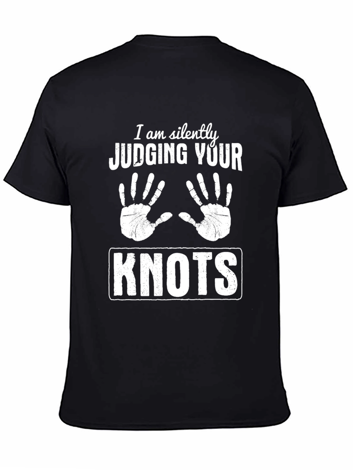 Silently Judging Your Knots Funny T-Shirt