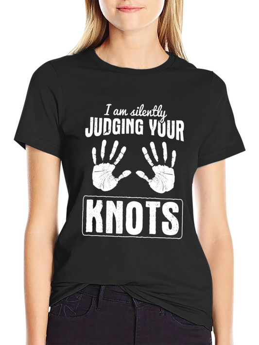 Silently Judging Your Knots Funny T-Shirt