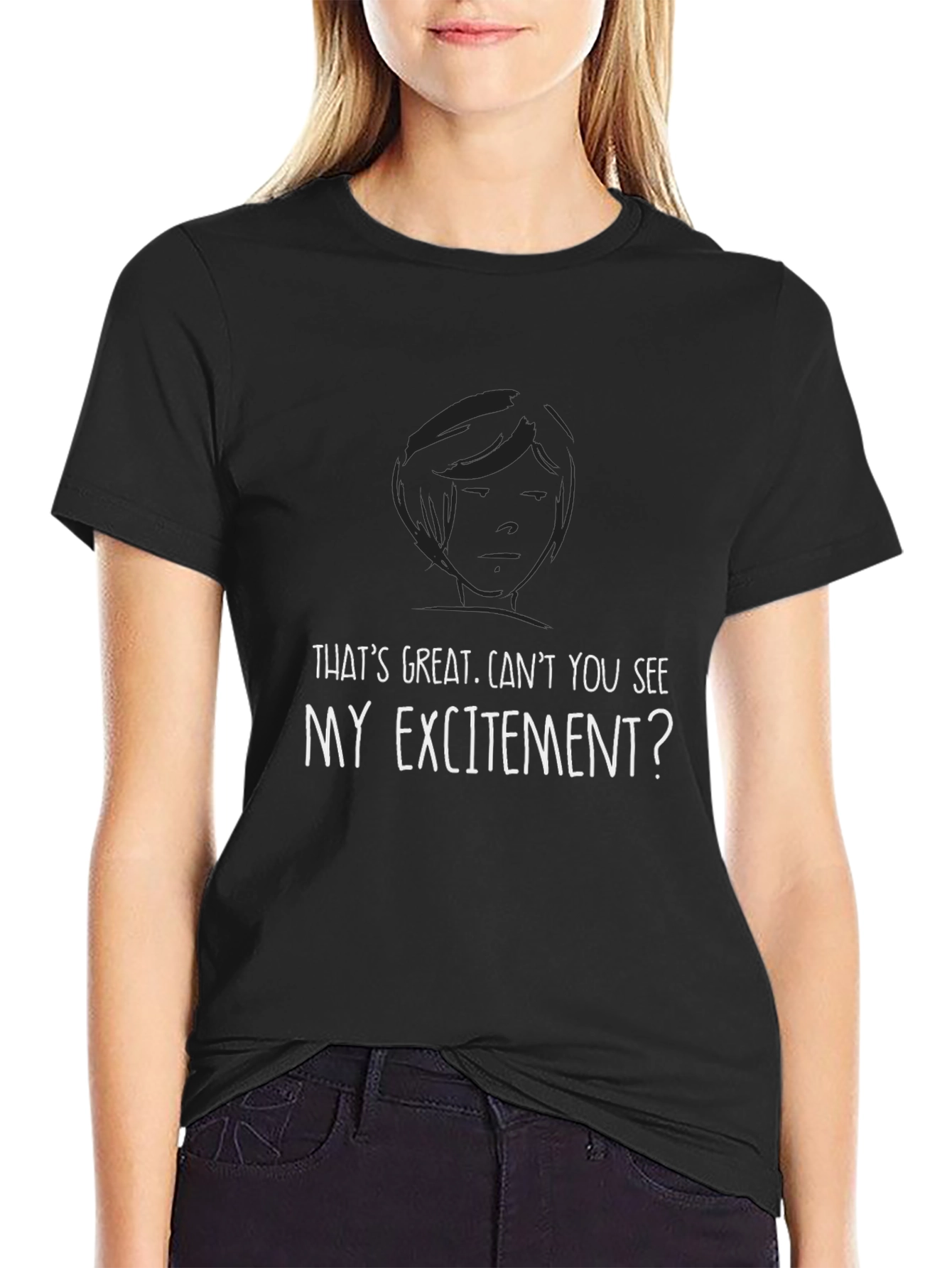 Sarcastic Humor T-Shirt: My Excitement?