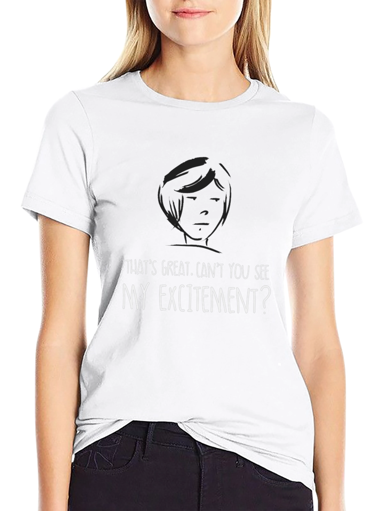 Sarcastic Humor T-Shirt: My Excitement?