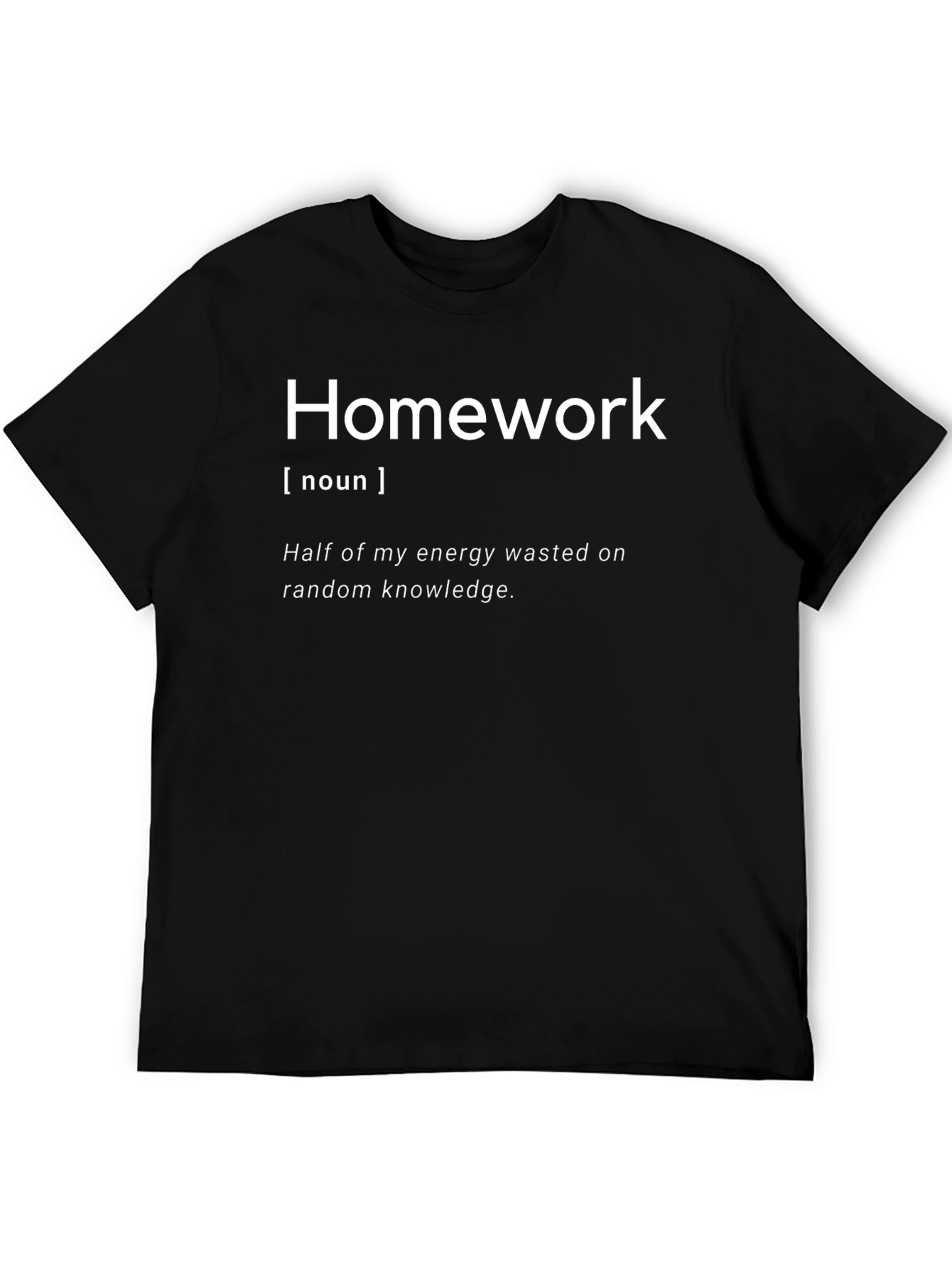 Homework Definition T-Shirt - Funny Student Tee