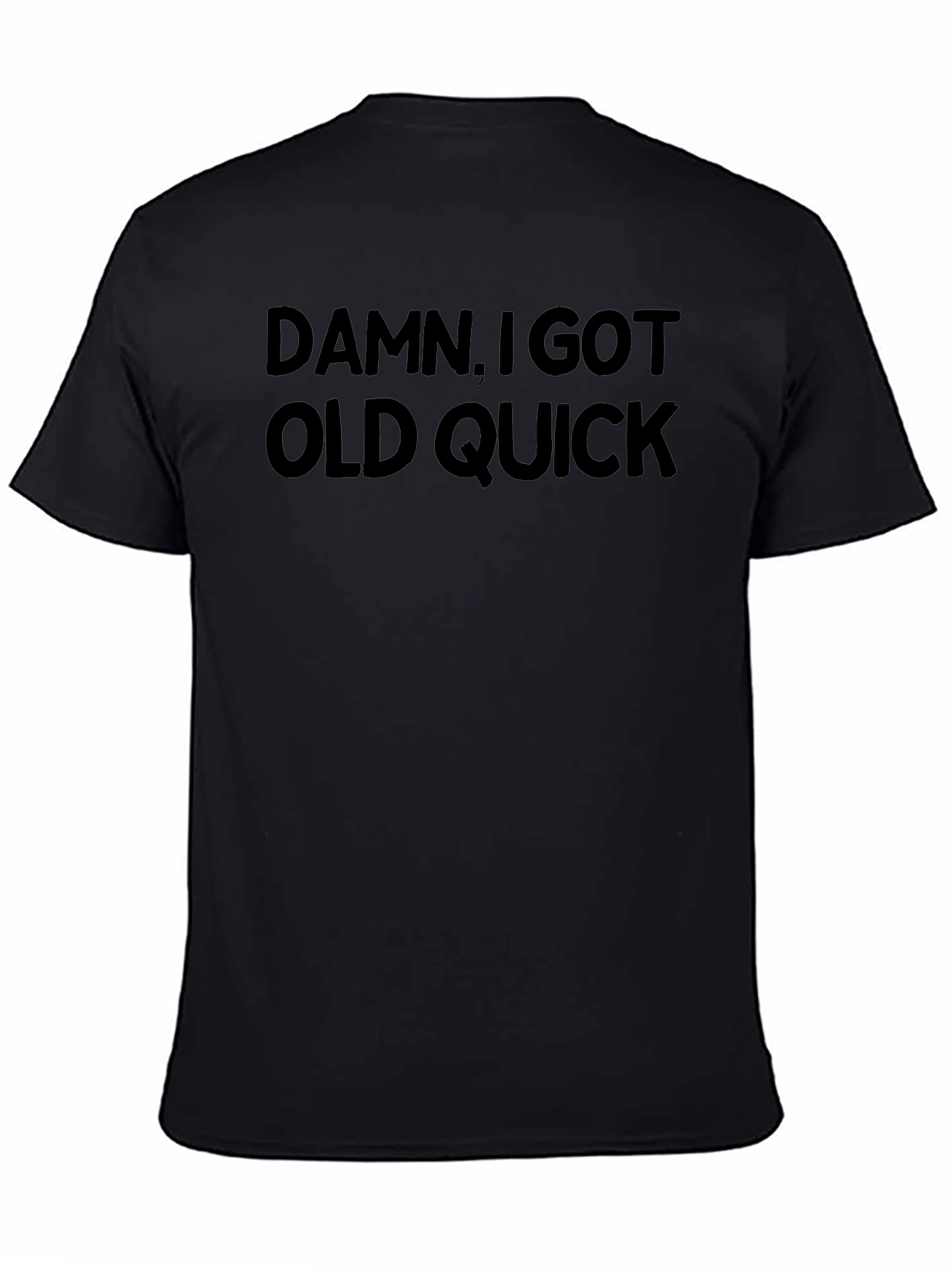 Damn I Got Old Quick T-Shirt