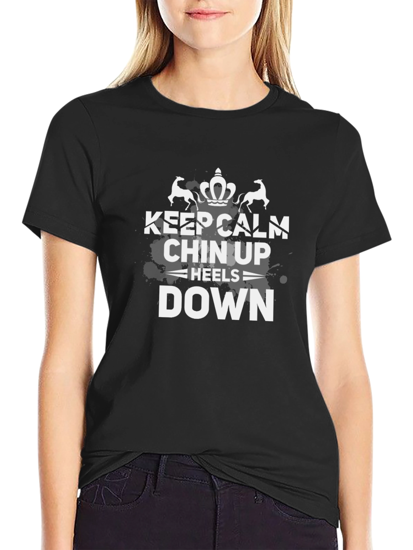 Keep Calm Chin Up Heels Down Black T-Shirt