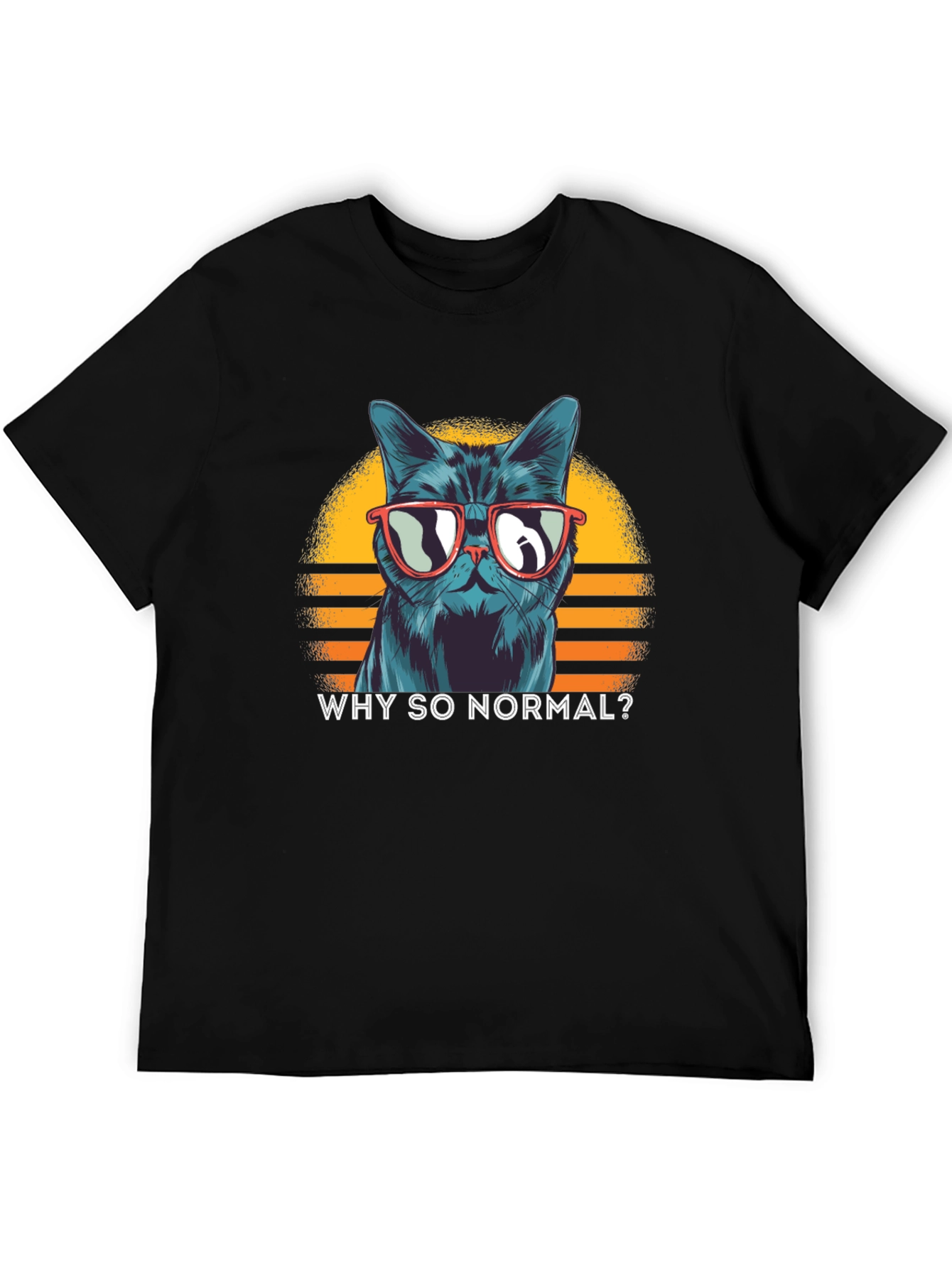 Cool Cat T-Shirt: Why So Normal?