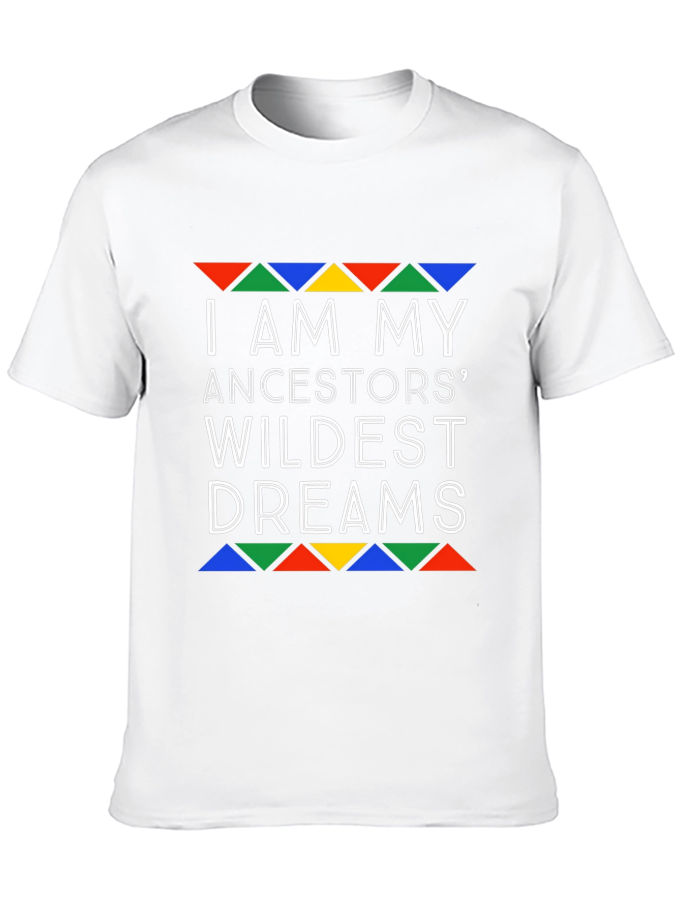 Ancestors Wildest Dreams Graphic T-Shirt