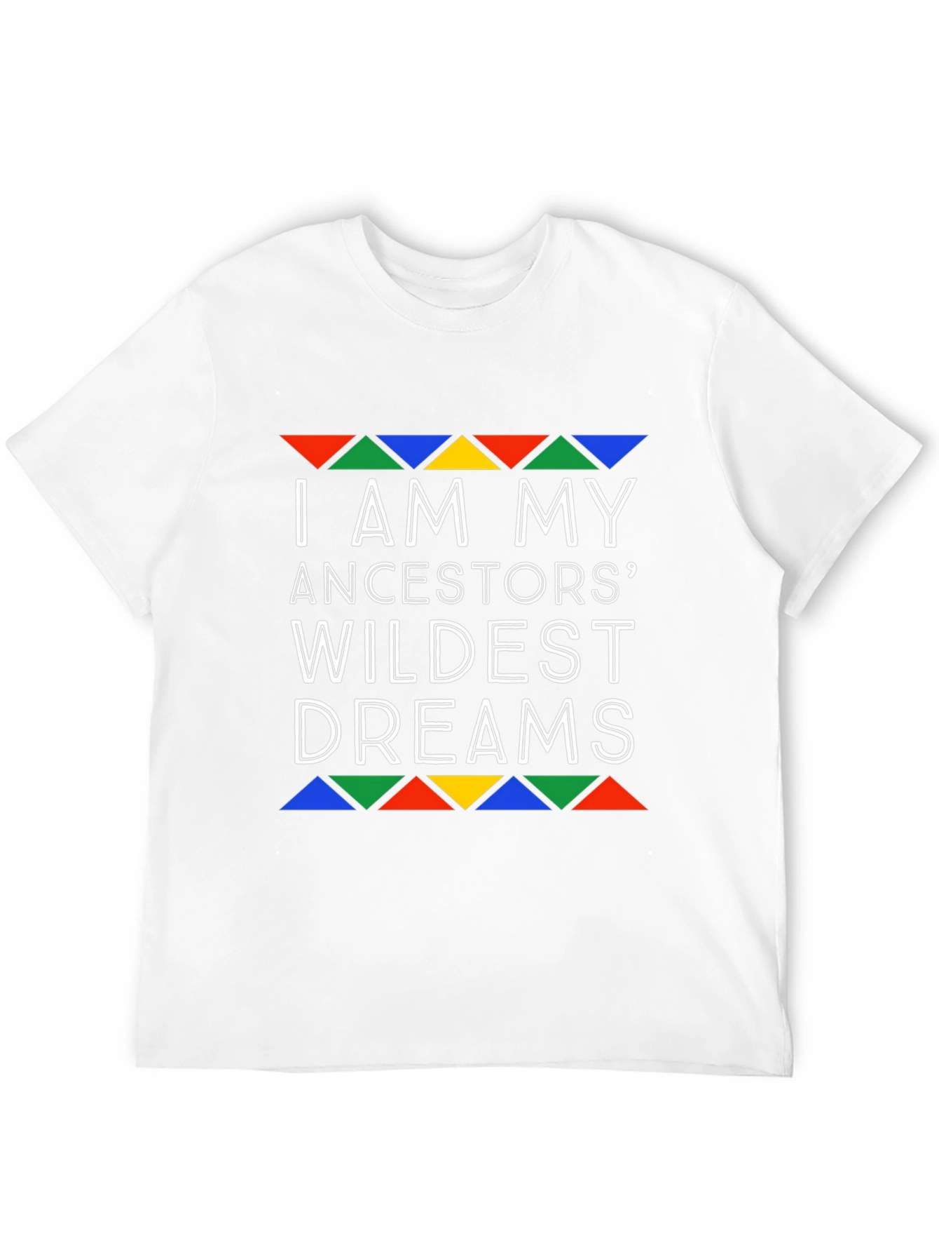 Ancestors Wildest Dreams Graphic T-Shirt