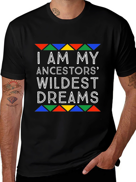 Ancestors Wildest Dreams Graphic T-Shirt