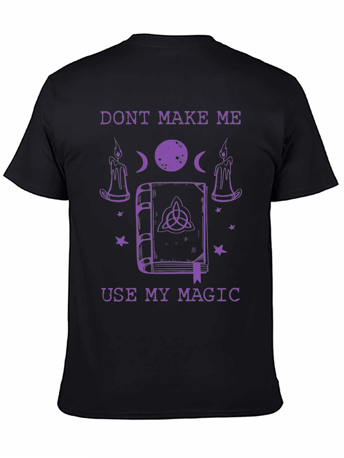 Dont Make Me Use My Magic Graphic T-Shirt