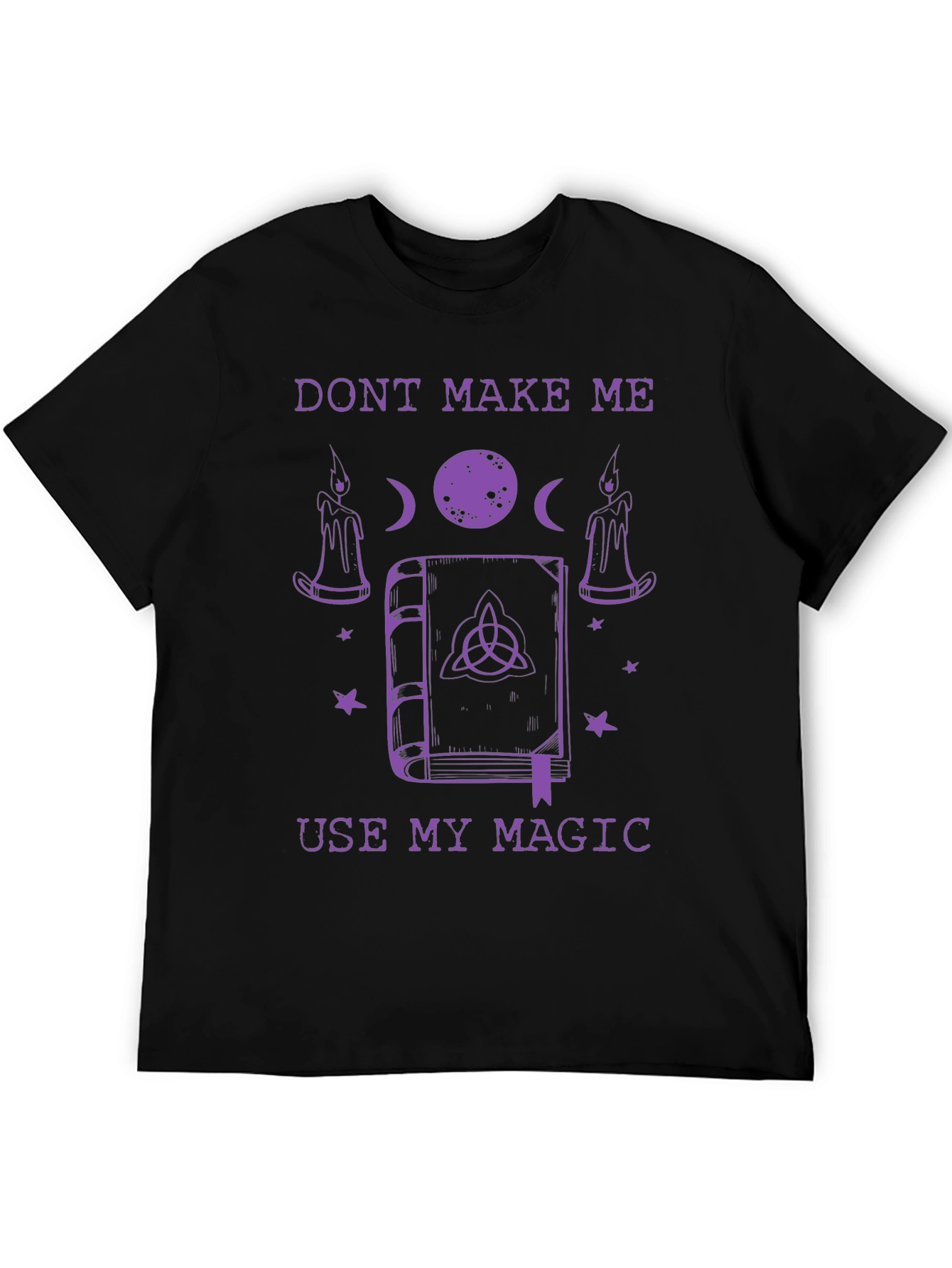 Dont Make Me Use My Magic Graphic T-Shirt