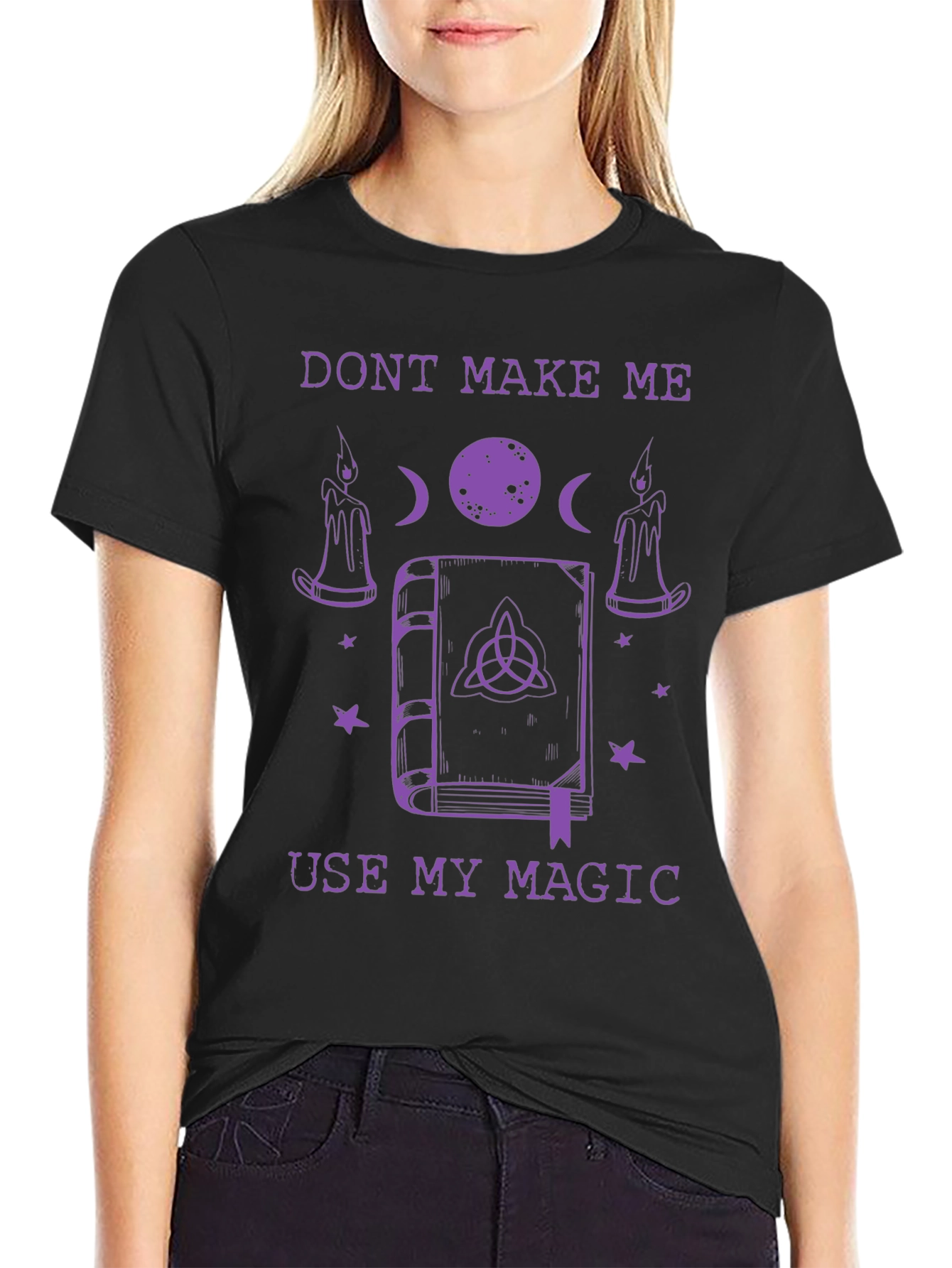 Dont Make Me Use My Magic Graphic T-Shirt