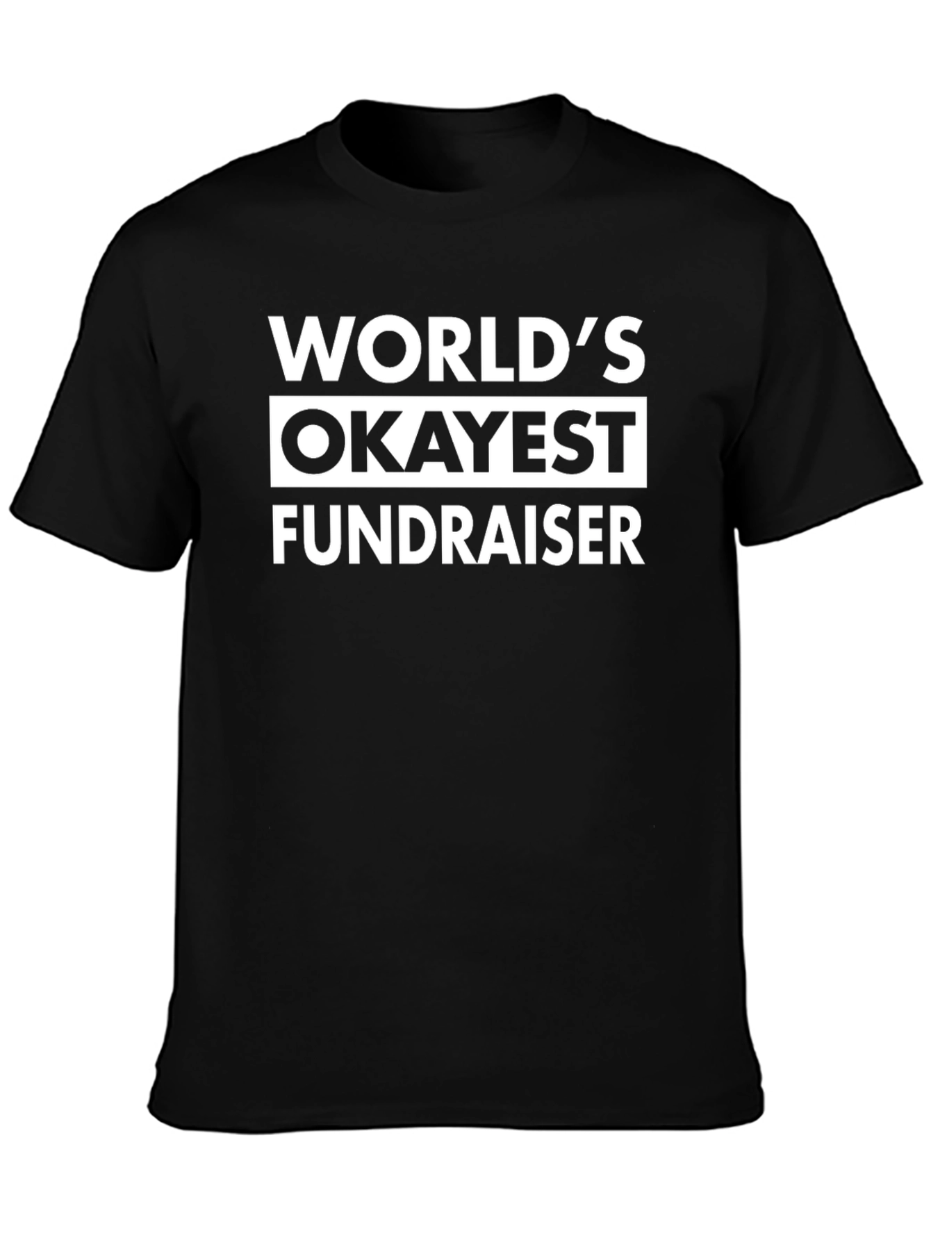 Worlds Okayest Fundraiser Graphic T-Shirt