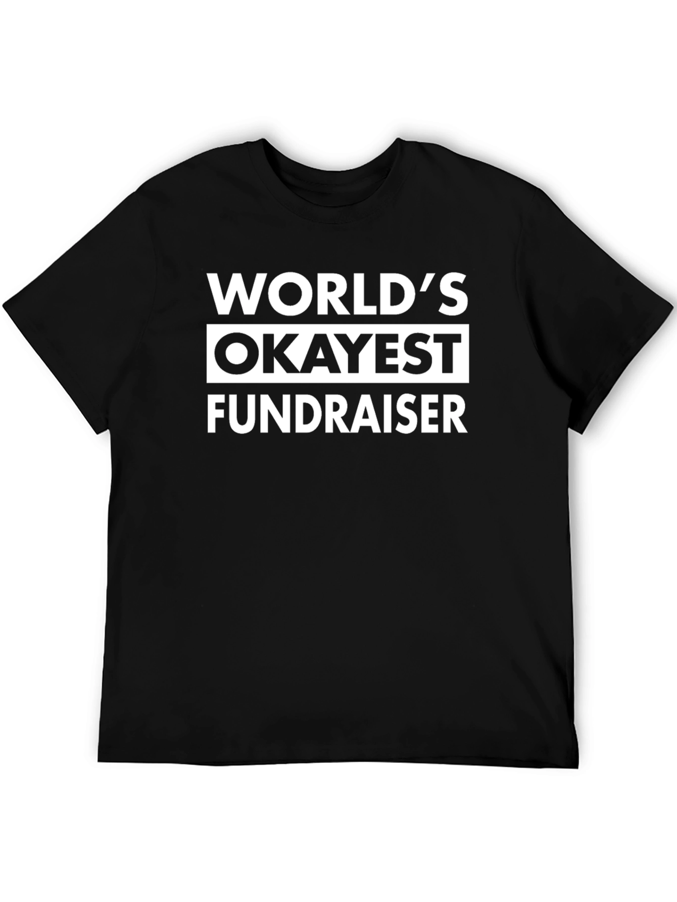Worlds Okayest Fundraiser Graphic T-Shirt