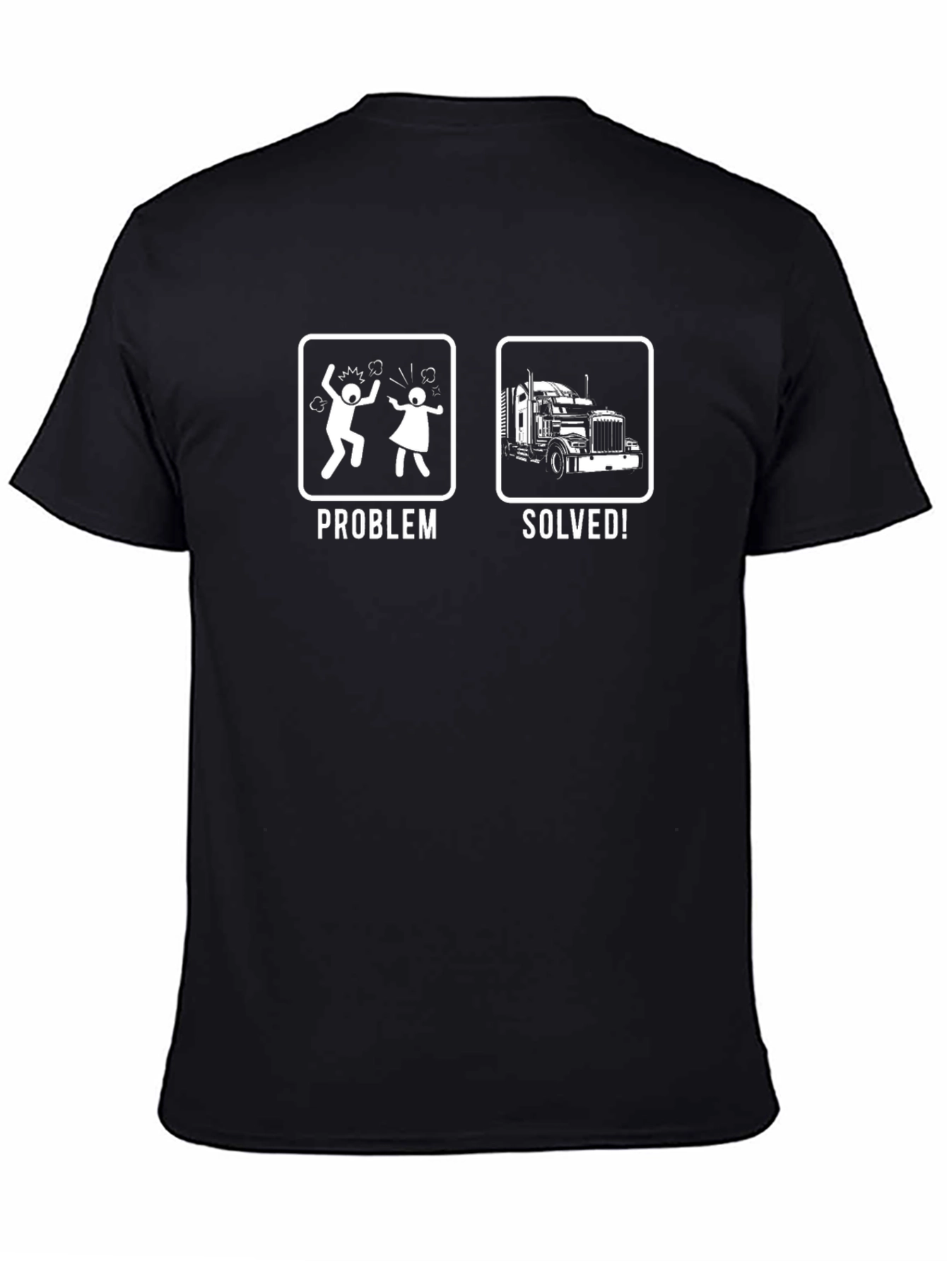 Trucker T-Shirt: Problem Solved Funny Tee
