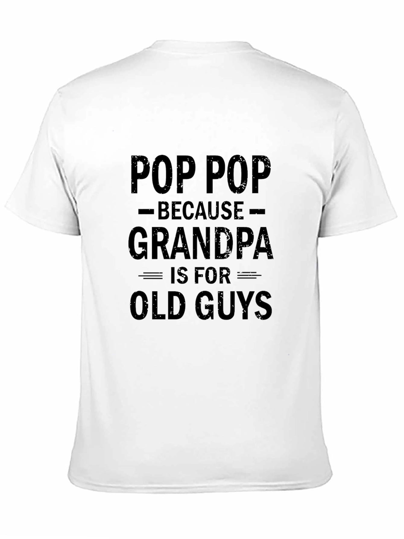 Pop Pop Because Grandpa T-Shirt - Funny Grandfather Tee