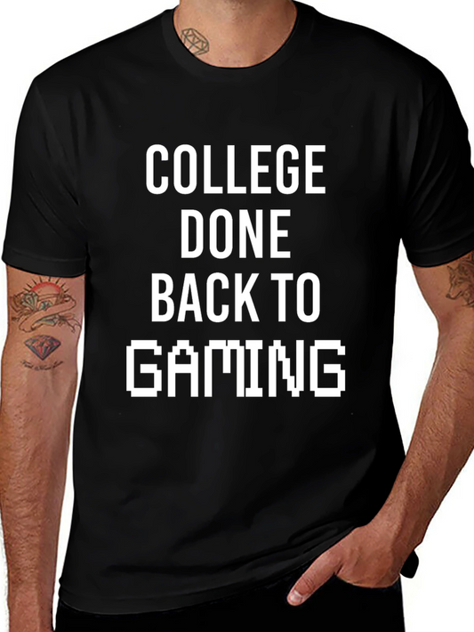 College Done Back to Gaming T-Shirt
