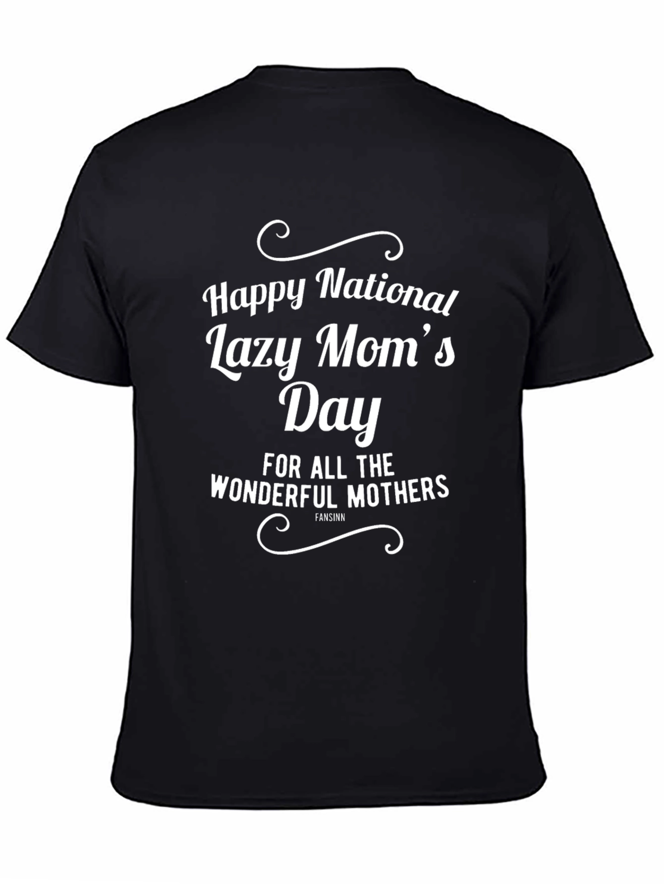 Happy National Lazy Moms Day Black T-Shirt
