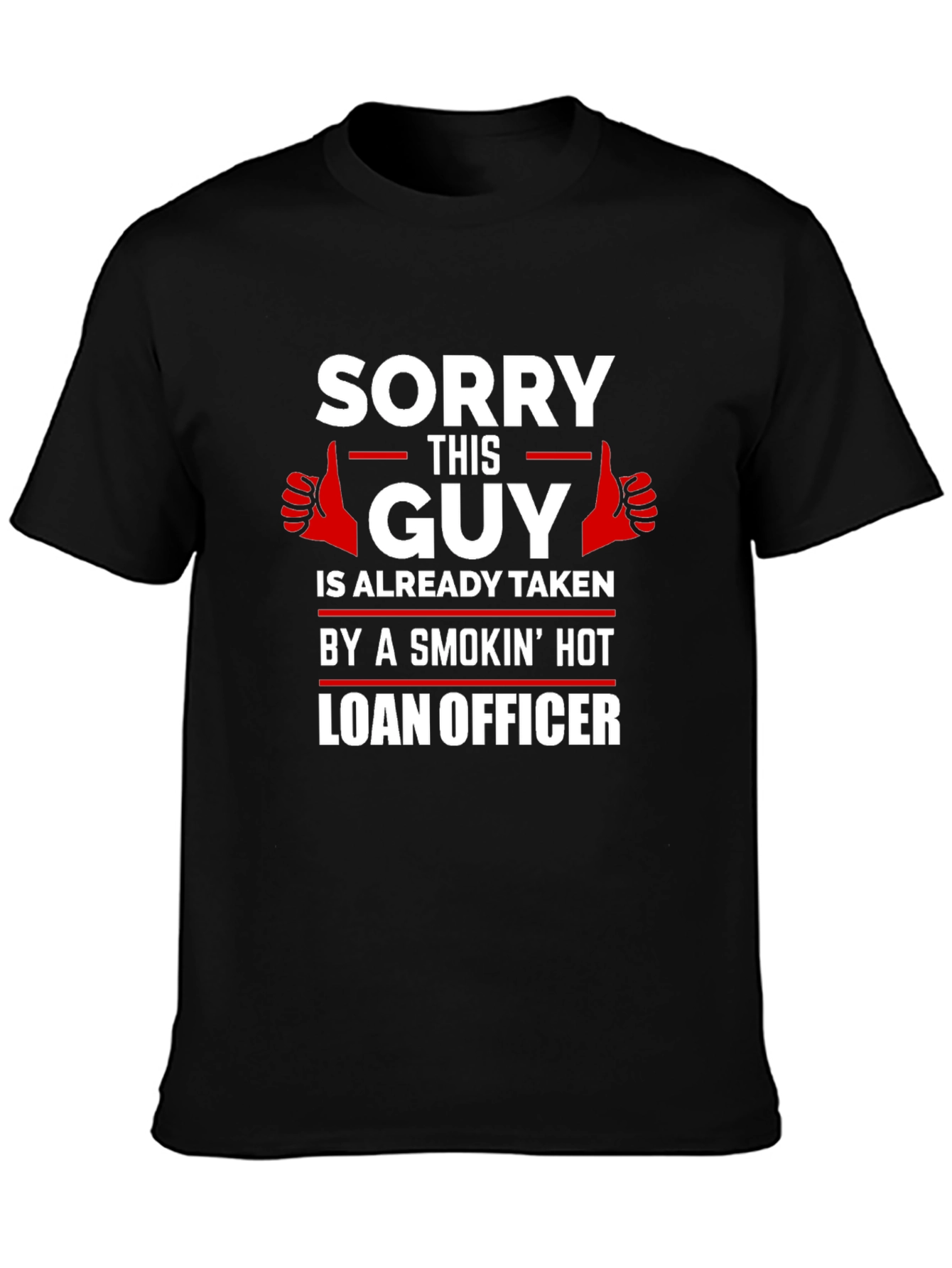 Sorry This Guy Is Taken Funny Graphic T-Shirt
