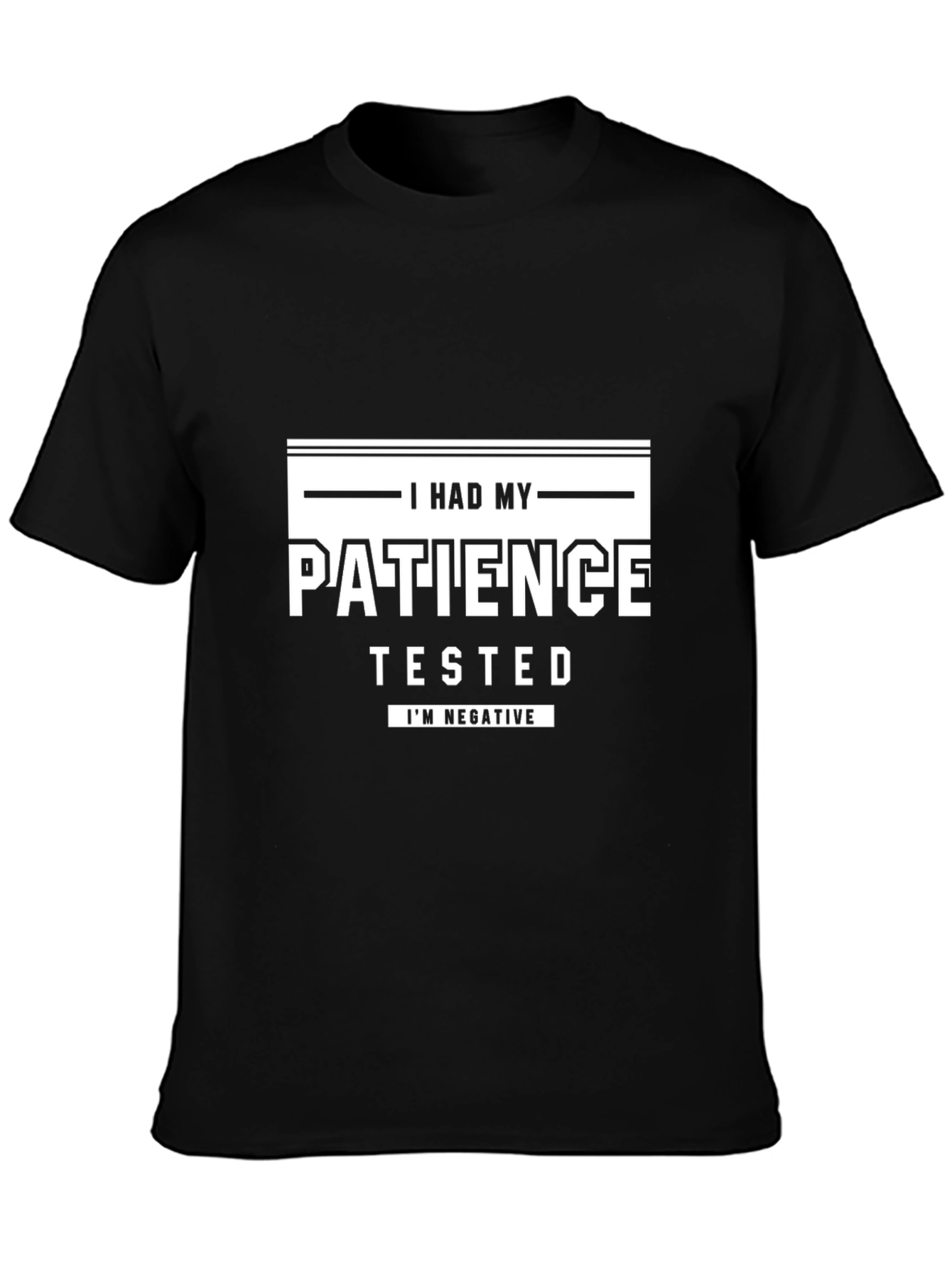 I Had My Patience Tested T-Shirt Funny Sarcastic Tee