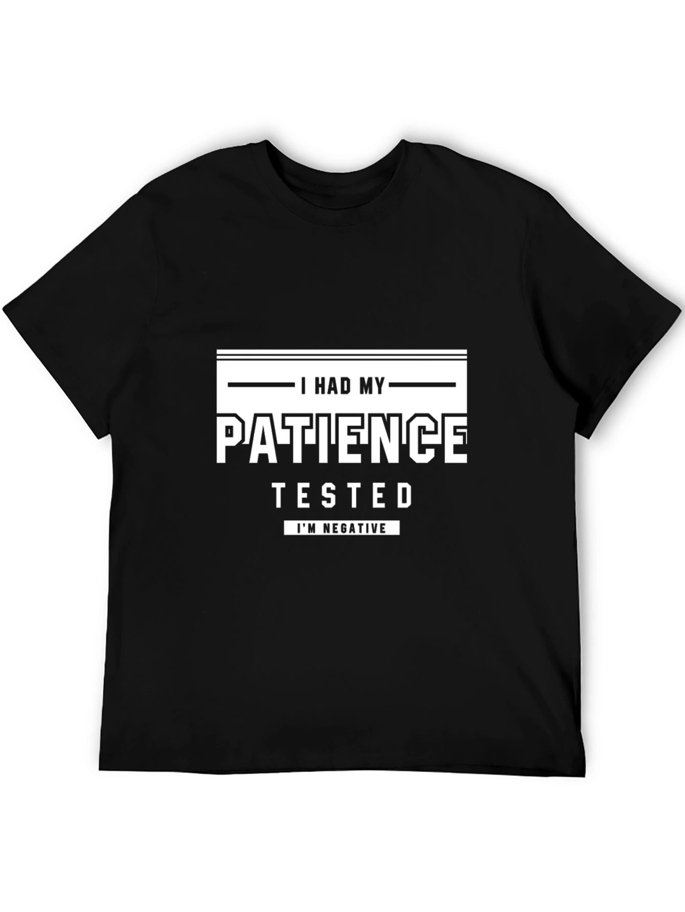 I Had My Patience Tested T-Shirt Funny Sarcastic Tee