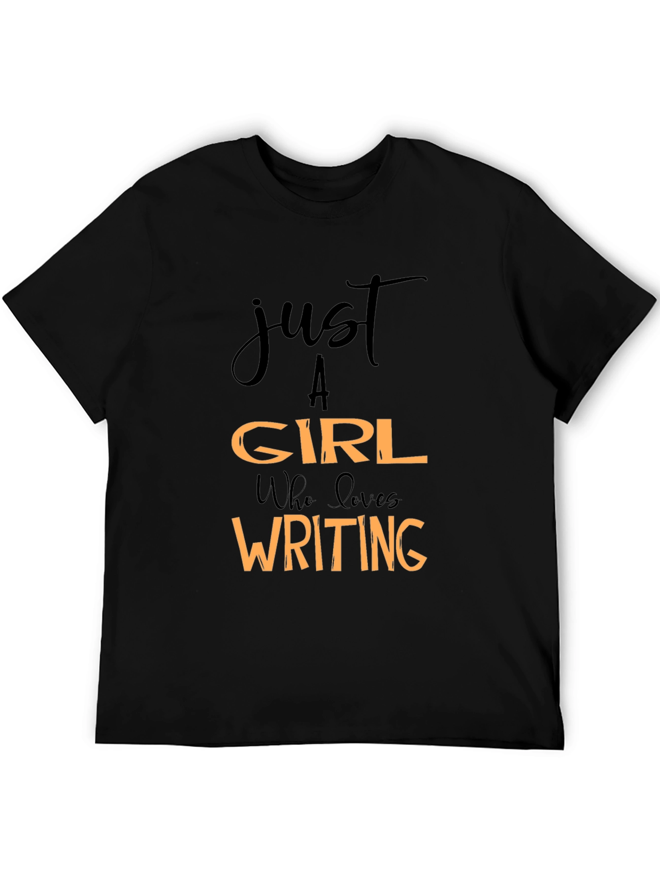 Just A Girl Who Loves Writing Black T-Shirt