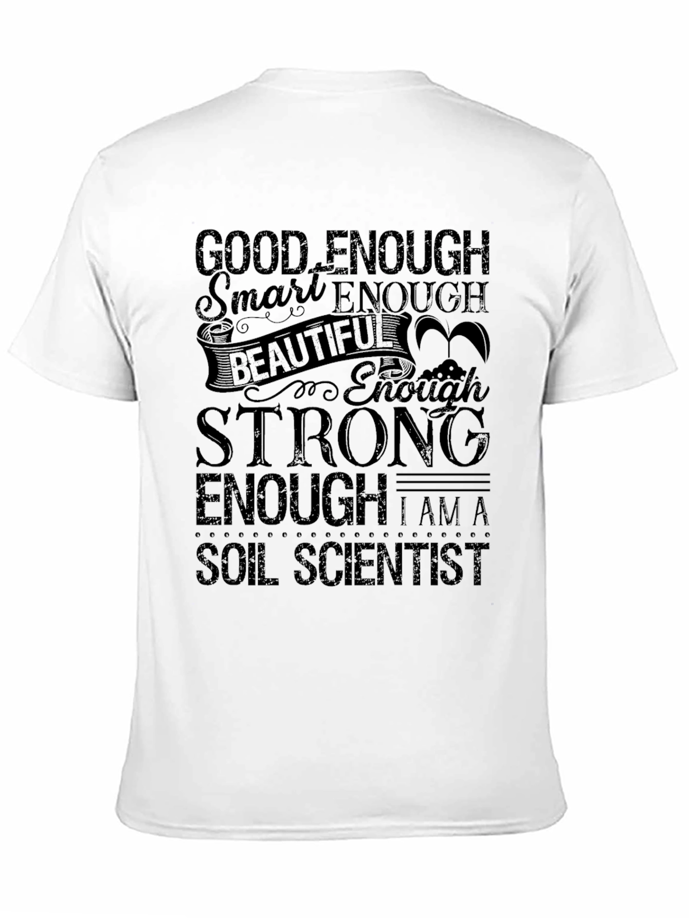 Good Enough Soil Scientist T-Shirt