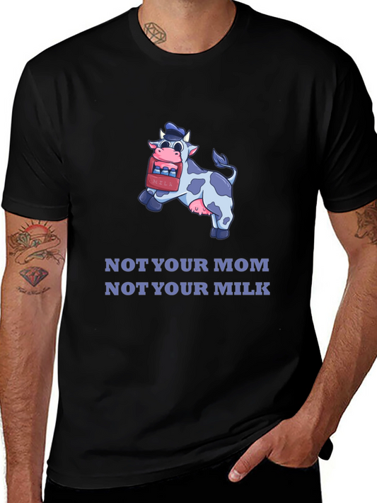 Funny Vegan T-Shirt - Not Your Mom Not Your Milk