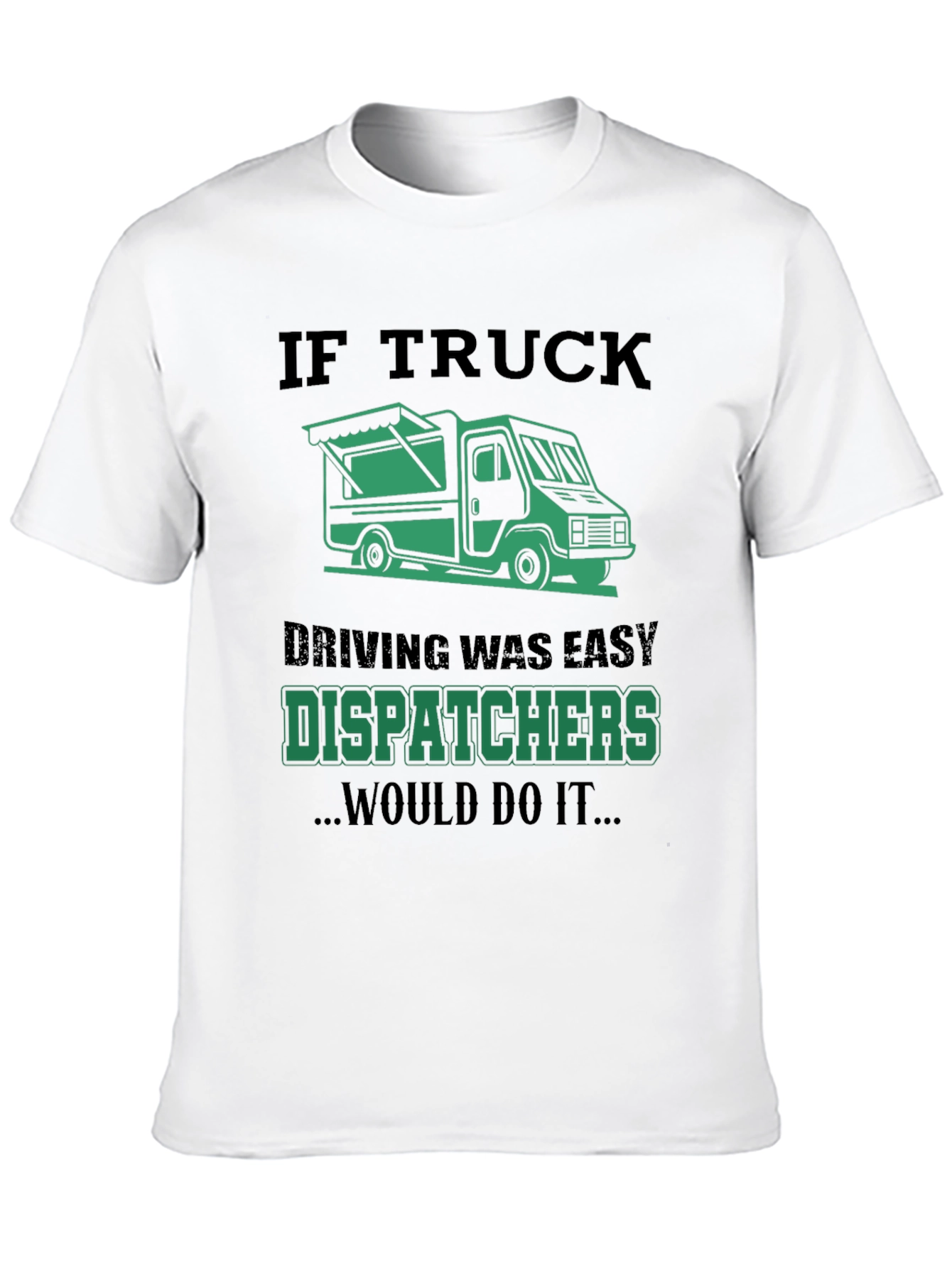 Truck Dispatcher T-Shirt: Funny Trucking Apparel