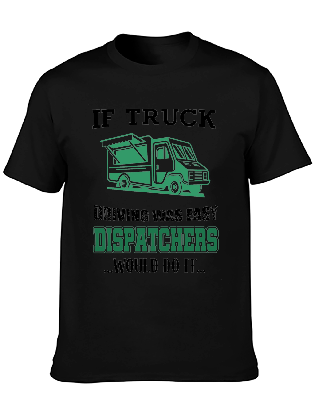 Truck Dispatcher T-Shirt: Funny Trucking Apparel