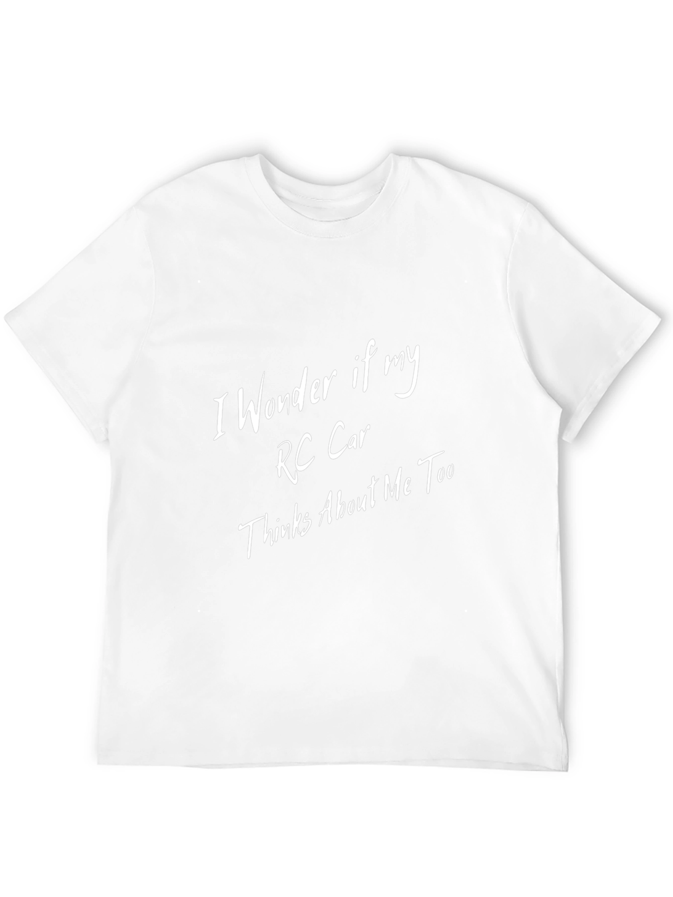 RC Car T-Shirt: Funny Think About Me Design