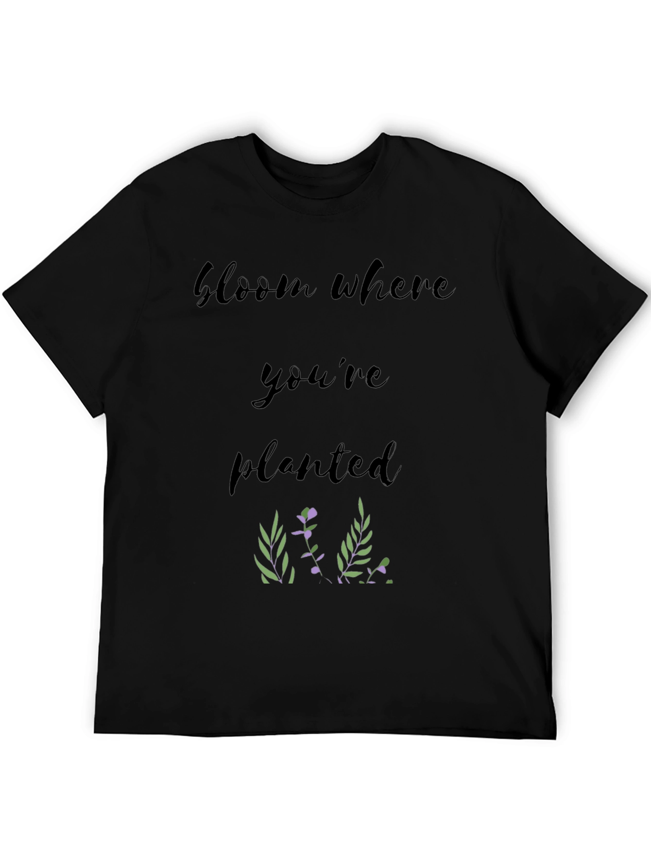 Bloom Where Youre Planted T-Shirt