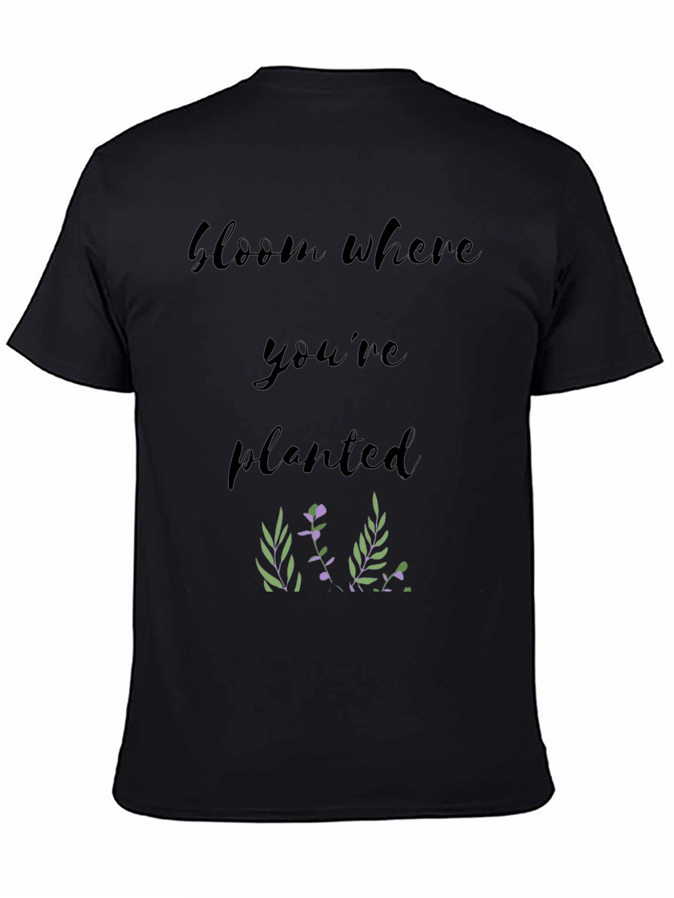 Bloom Where Youre Planted T-Shirt