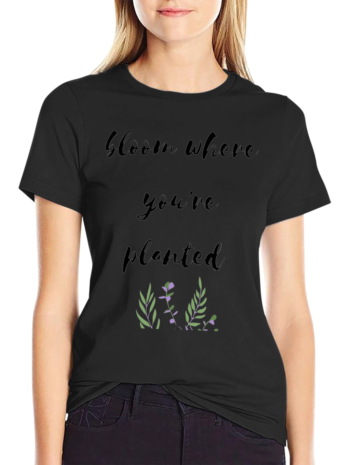 Bloom Where Youre Planted T-Shirt