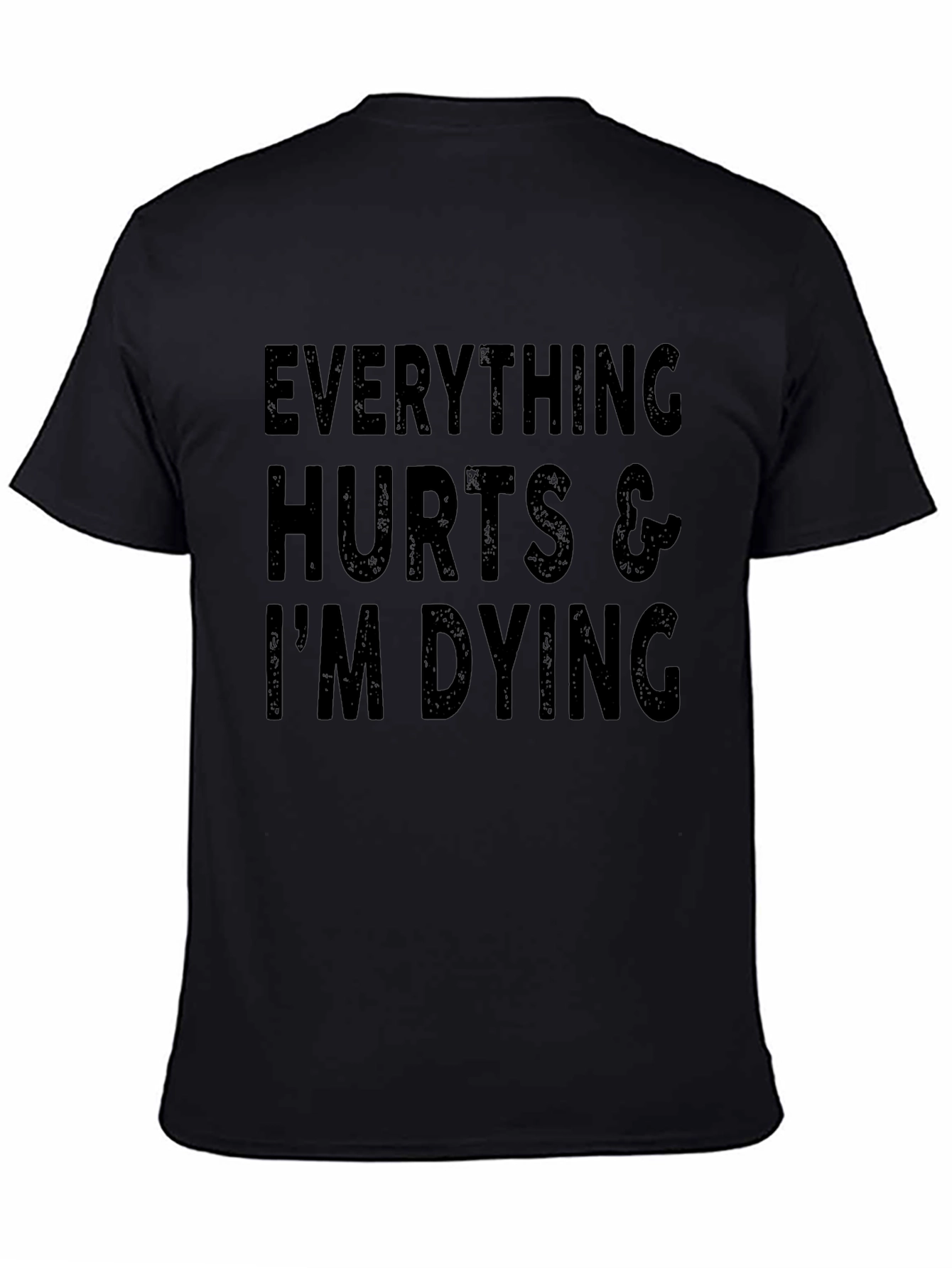 Everything Hurts Funny Graphic Tee - Black